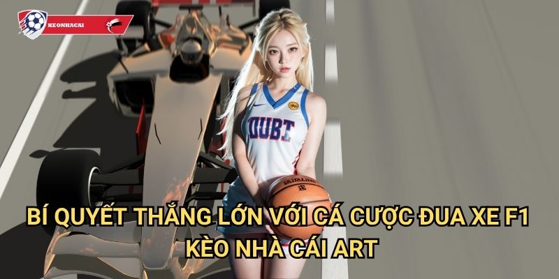 Đua xe F1 Kèo nhà cái art - Đường đua cá cược Formula 1 tốc độ cao 3 Bí quyết thắng lớn với cá cược đua xe F1 Kèo nhà cái art