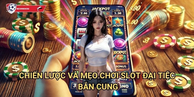 Slot Đại Tiệc Bắn Cung Kèo nhà cái art - Trải nghiệm lễ hội bắn cung đầy màu sắc 3 Chiến lược và mẹo chơi Slot Đại Tiệc Bắn Cung