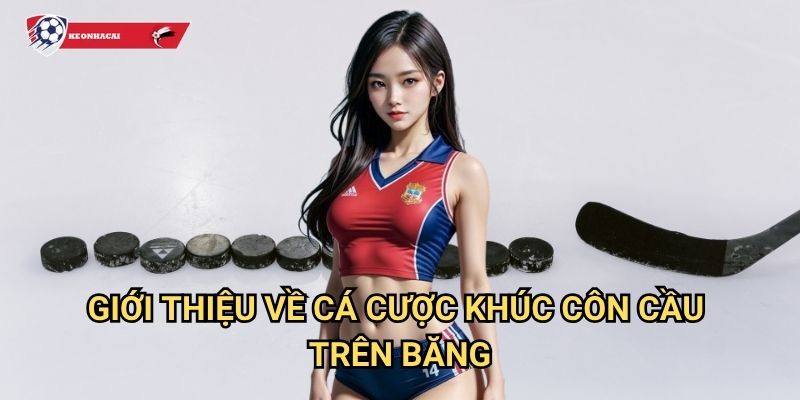 Khúc côn cầu trên băng Kèo nhà cái art - Arena cá cược hockey băng đỉnh cao 2 Giới thiệu về cá cược khúc côn cầu trên băng
