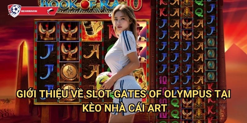 Slot Gates of Olympus Kèo nhà cái art - Khám phá thế giới thần thoại với tỷ lệ thắng cao 2 Giới thiệu về Slot Gates of Olympus tại Kèo nhà cái art