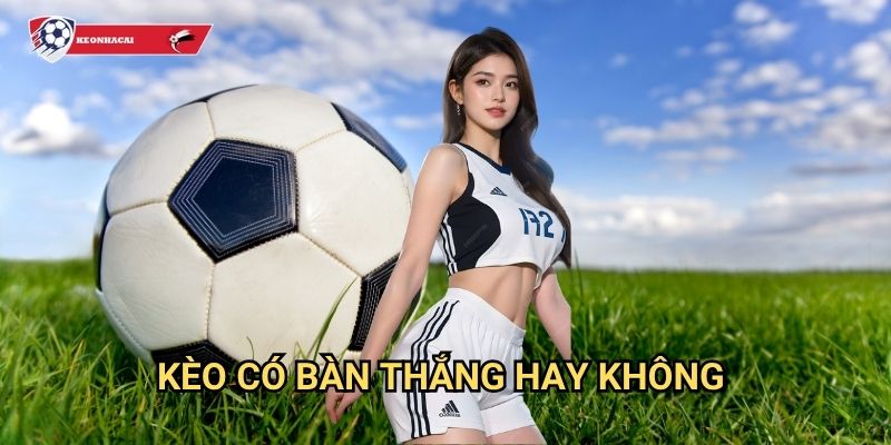 Kèo có bàn thắng hay không Kèo nhà cái art - Hướng dẫn toàn diện từ A đến Z 1 Kèo có bàn thắng hay không Kèo nhà cái art - Hướng dẫn toàn diện từ A đến Z
