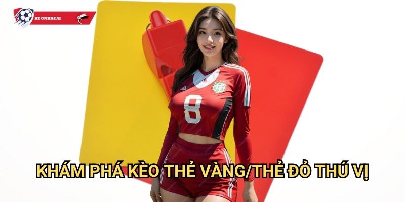 Kèo thẻ vàng/thẻ đỏ Kèo nhà cái art - Cá cược thẻ phạt với độ chính xác cao 2 Khám phá kèo thẻ vàng/thẻ đỏ thú vị