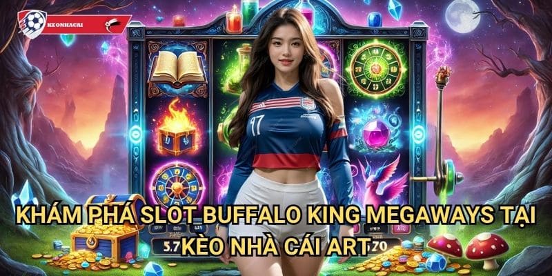 Slot Buffalo King Megaways Kèo nhà cái art - Chinh phục đồng cỏ với công nghệ Megaways 2 Khám phá Slot Buffalo King Megaways tại Kèo nhà cái art