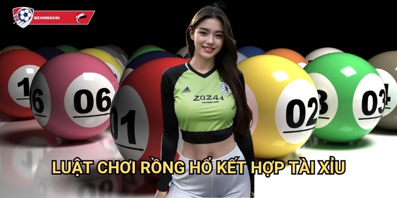 Rồng Hổ Tài Xỉu Kèo nhà cái art - Game bài đỉnh cao với nhiều cách thức cược hấp dẫn 2 Luật chơi Rồng Hổ kết hợp Tài Xỉu