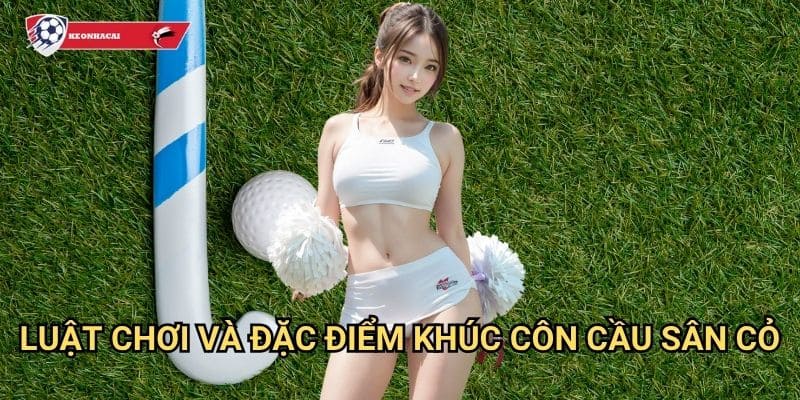 Khúc côn cầu sân cỏ Kèo nhà cái art - Môn thể thao Olympic với tốc độ và kỹ thuật cao 2 Luật chơi và đặc điểm khúc côn cầu sân cỏ