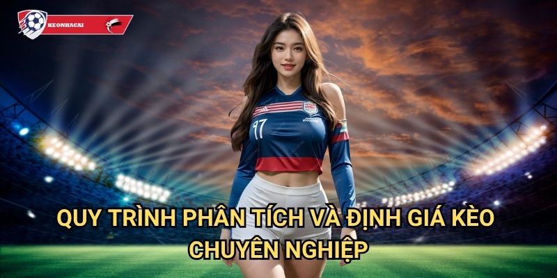 Cách ra kèo của nhà cái Kèo nhà cái art - Bí mật đằng sau việc định giá tỷ lệ cược 2 Quy trình phân tích và định giá kèo chuyên nghiệp