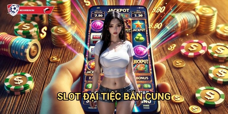 Slot Đại Tiệc Bắn Cung Kèo nhà cái art - Trải nghiệm lễ hội bắn cung đầy màu sắc 1 Slot Đại Tiệc Bắn Cung Kèo nhà cái art - Trải nghiệm lễ hội bắn cung đầy màu sắc