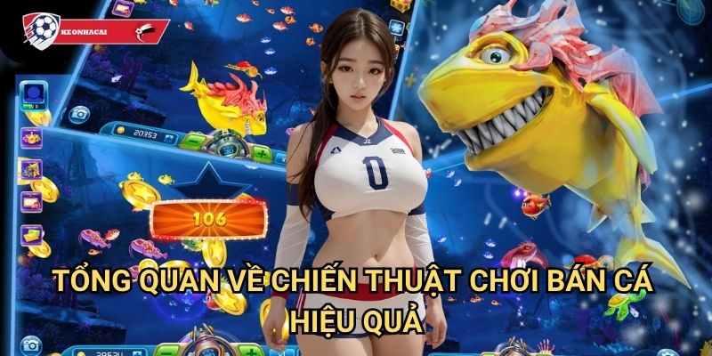 Chiến thuật chơi bắn cá Kèo nhà cái art - Bí quyết làm giàu từ game bắn cá 2 Tổng quan về chiến thuật chơi bắn cá hiệu quả
