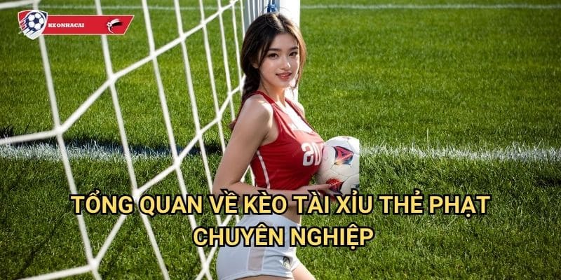 Kèo tài xỉu thẻ phạt Kèo nhà cái art - Over/Under cards với tỷ lệ thắng ổn định 2 Tổng quan về kèo tài xỉu thẻ phạt chuyên nghiệp